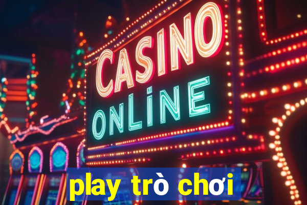 play trò chơi