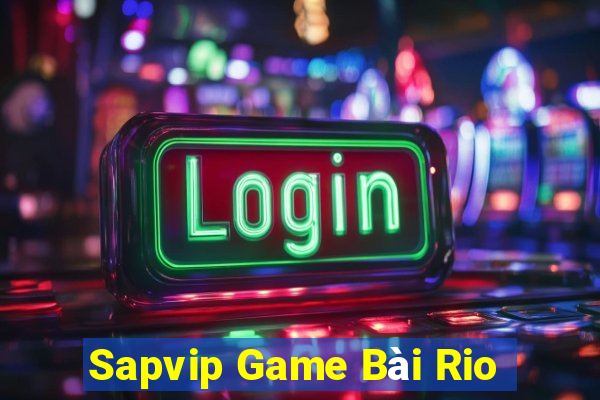 Sapvip Game Bài Rio