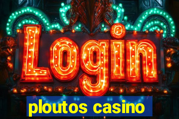 ploutos casino