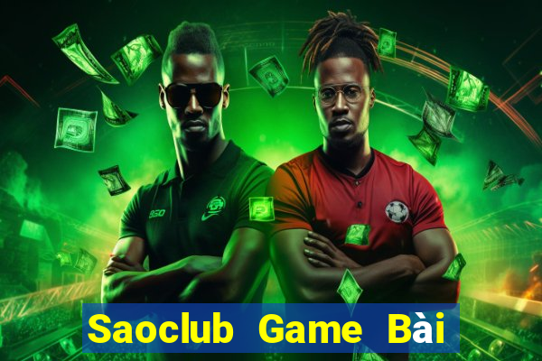 Saoclub Game Bài Vip Club Đổi Thưởng