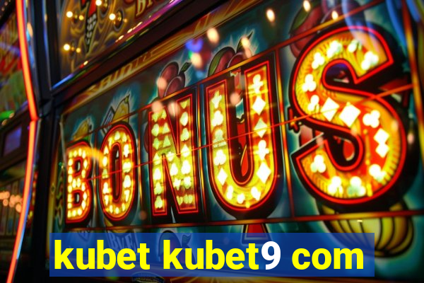 kubet kubet9 com