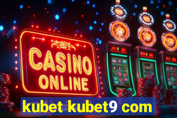 kubet kubet9 com