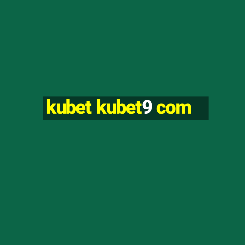 kubet kubet9 com