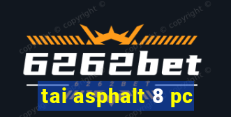 tai asphalt 8 pc