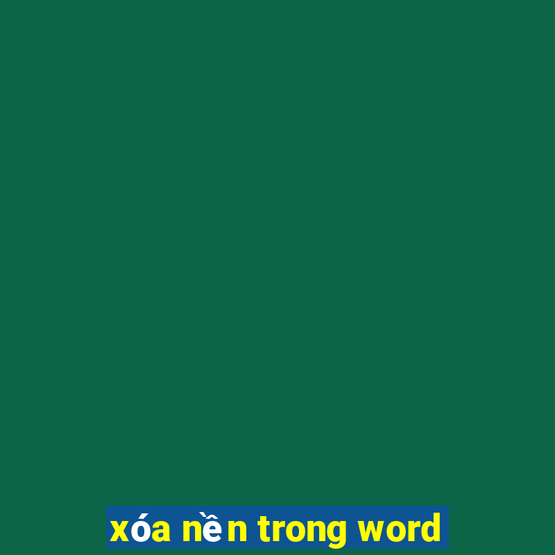 xóa nền trong word