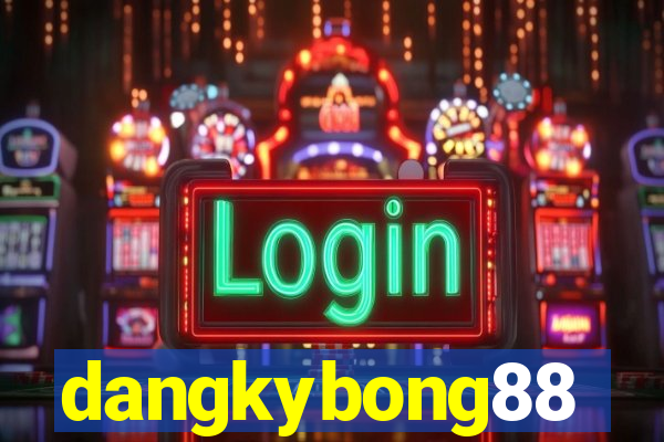 dangkybong88