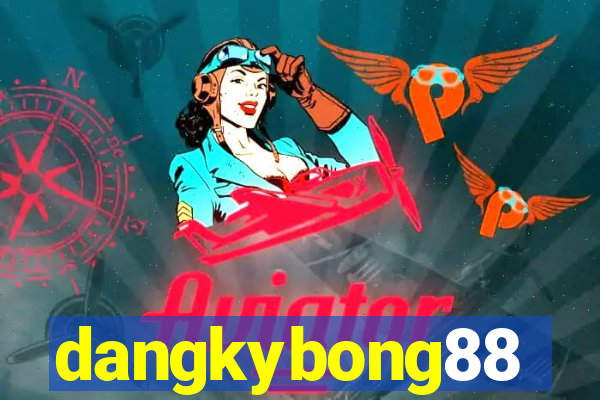 dangkybong88