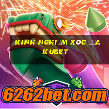 kinh nghiệm xóc đĩa kubet