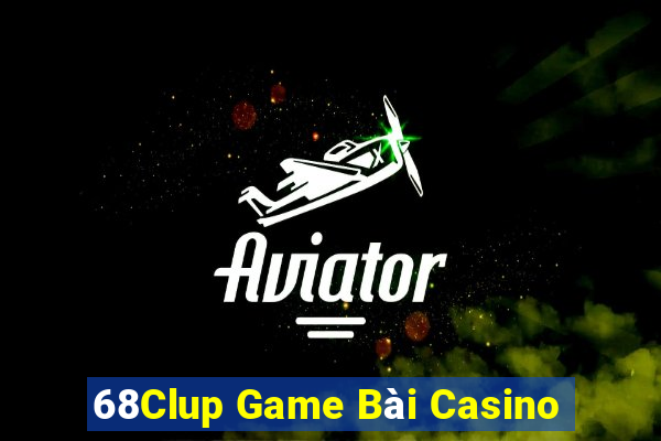 68Clup Game Bài Casino