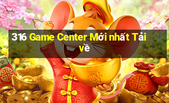 316 Game Center Mới nhất Tải về