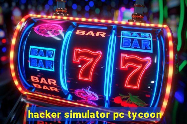 hacker simulator pc tycoon