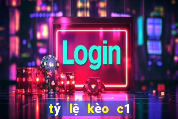 tỷ lệ kèo c1 đêm nay