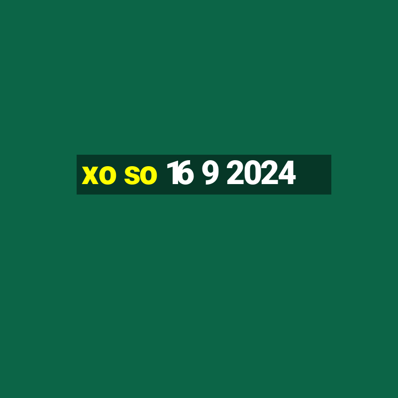 xo so 16 9 2024