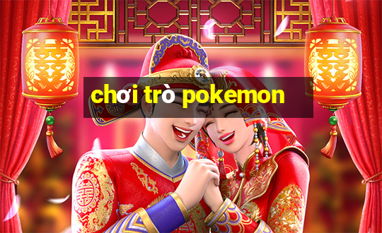 chơi trò pokemon