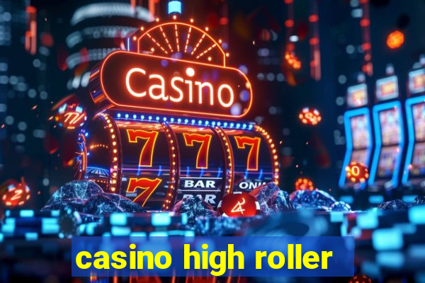 casino high roller