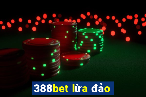 388bet lừa đảo