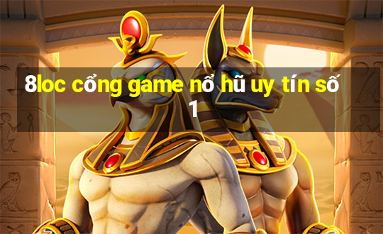 8loc cổng game nổ hũ uy tín số 1