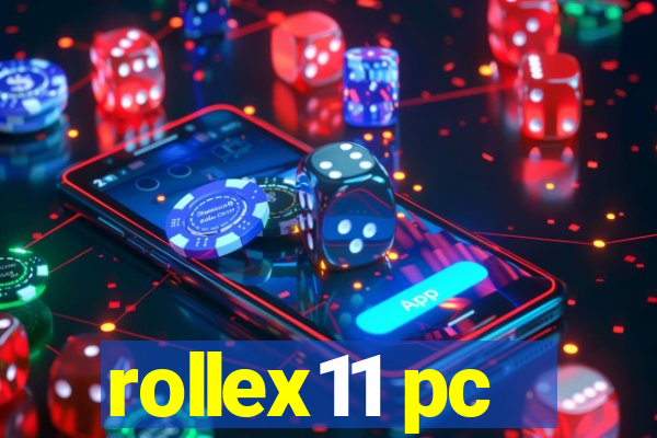 rollex11 pc