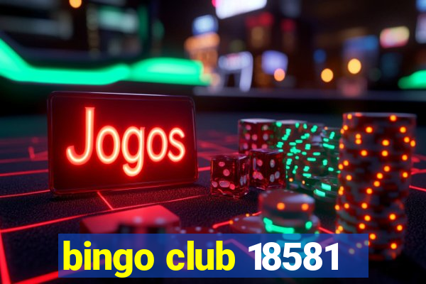 bingo club 18581