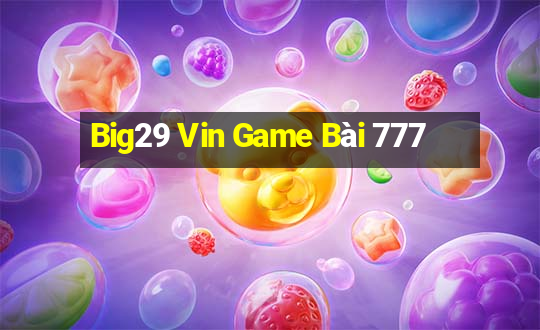 Big29 Vin Game Bài 777