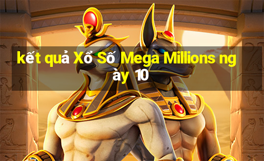 kết quả Xổ Số Mega Millions ngày 10