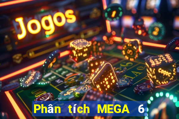 Phân tích MEGA 6 45 ngày 6