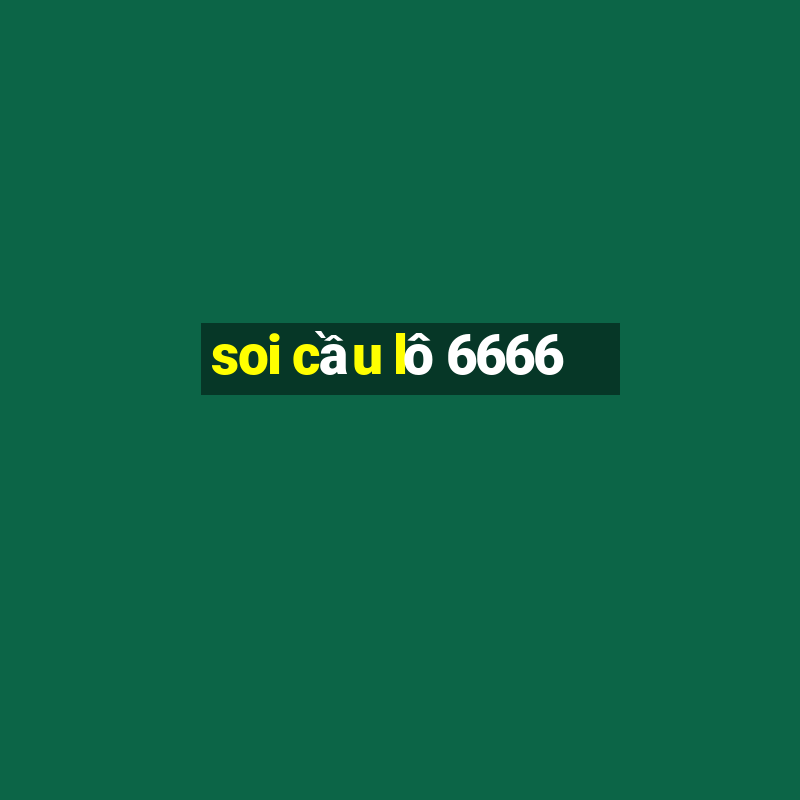 soi cầu lô 6666