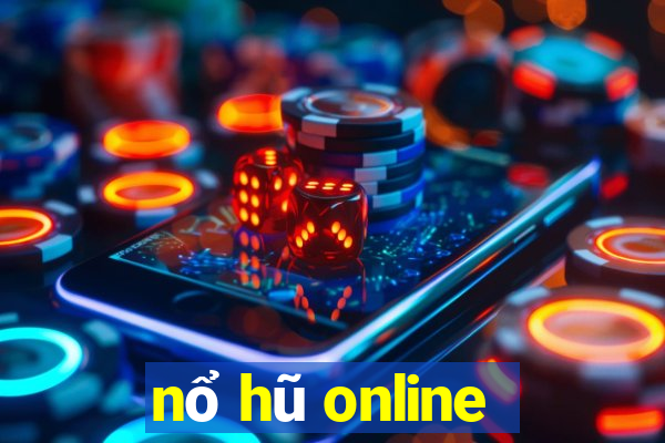 nổ hũ online