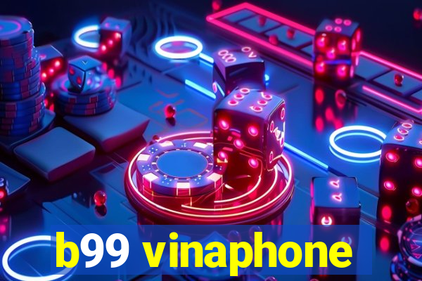 b99 vinaphone