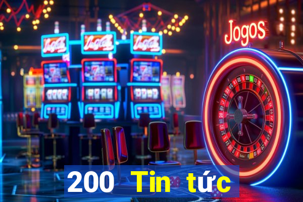 200 Tin tức đầy đủ