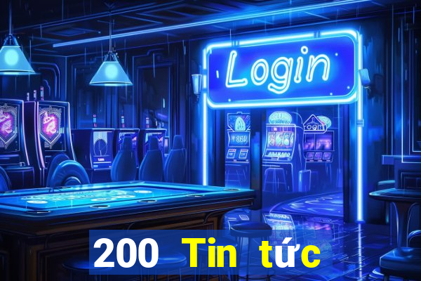 200 Tin tức đầy đủ