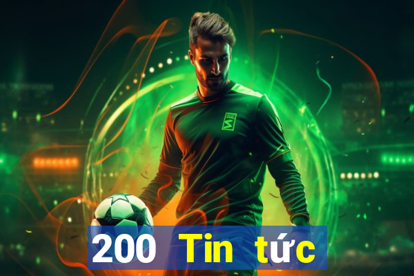 200 Tin tức đầy đủ