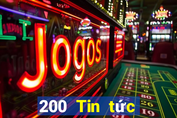 200 Tin tức đầy đủ