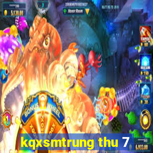 kqxsmtrung thu 7