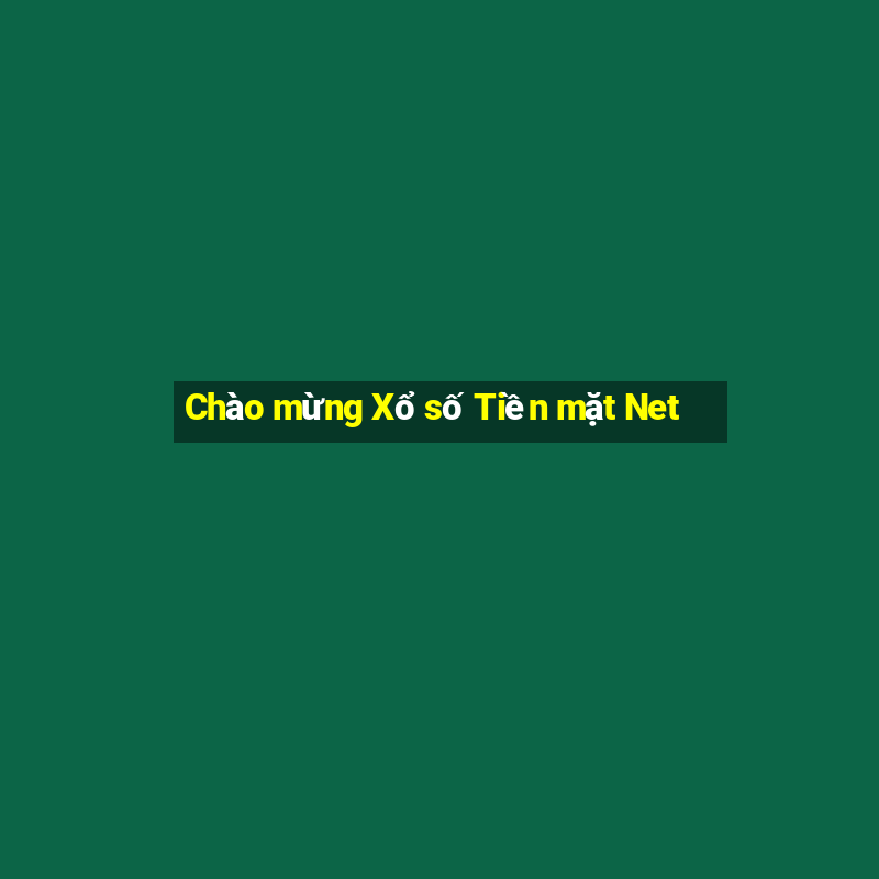 Chào mừng Xổ số Tiền mặt Net