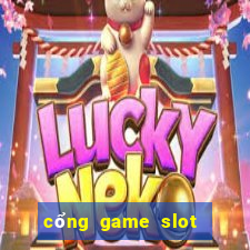 cổng game slot nổ hũ