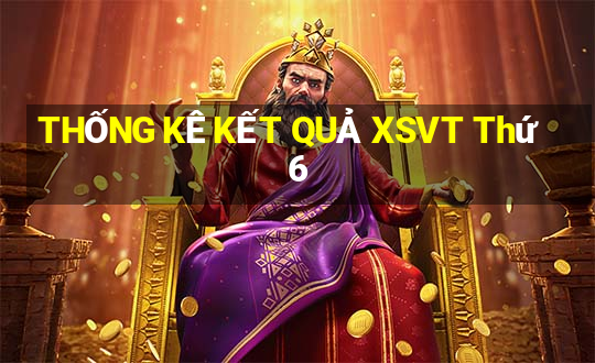 THỐNG KÊ KẾT QUẢ XSVT Thứ 6