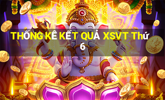 THỐNG KÊ KẾT QUẢ XSVT Thứ 6