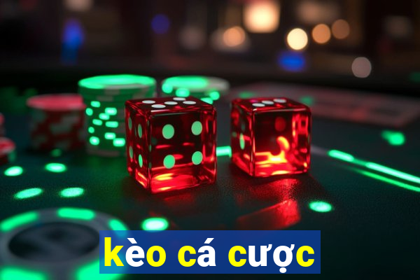 kèo cá cược