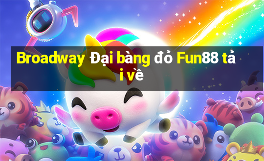 Broadway Đại bàng đỏ Fun88 tải về