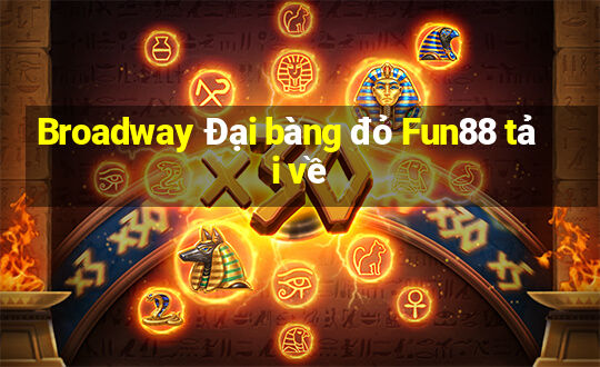 Broadway Đại bàng đỏ Fun88 tải về