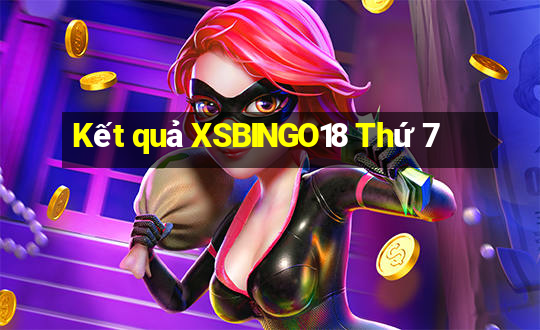 Kết quả XSBINGO18 Thứ 7