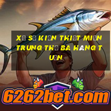 xổ số kiến thiết miền trung thứ ba hàng tuần