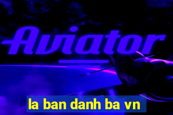 la ban danh ba vn