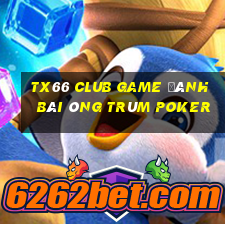 Tx66 Club Game Đánh Bài Ông Trùm Poker