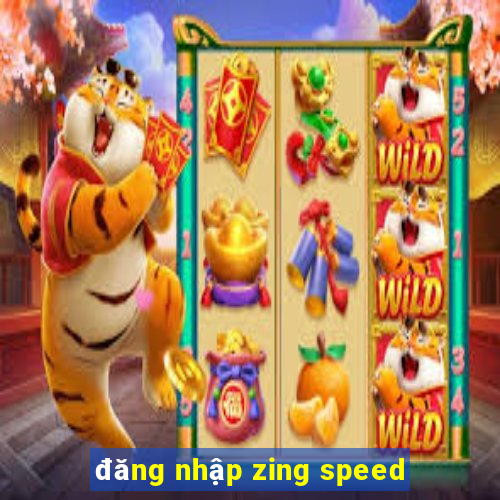 đăng nhập zing speed