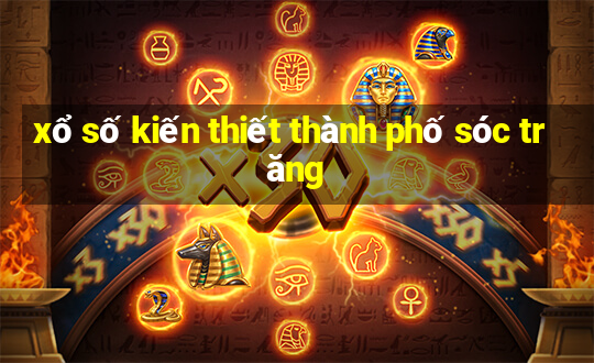 xổ số kiến thiết thành phố sóc trăng