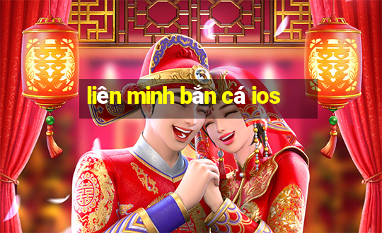 liên minh bắn cá ios