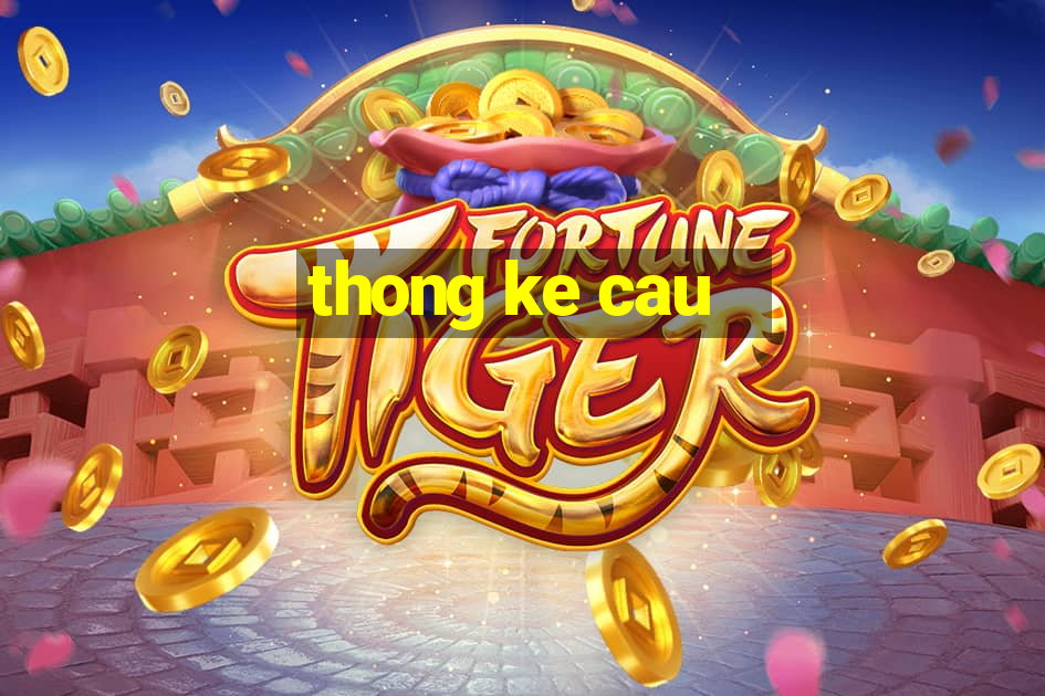 thong ke cau