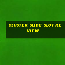 cluster slide slot review